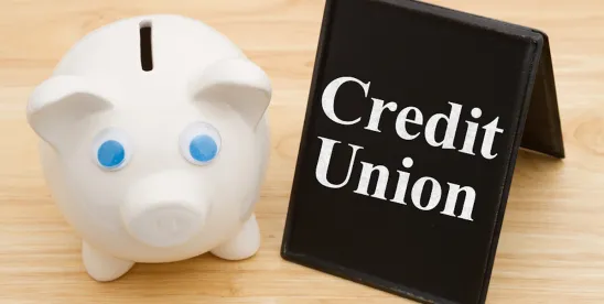 NCUA Proposes Amendments to Regulations Governing Credit Union Me